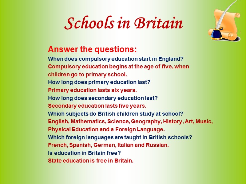 Schools in Britain  Answer the questions: When does compulsory education start in England?